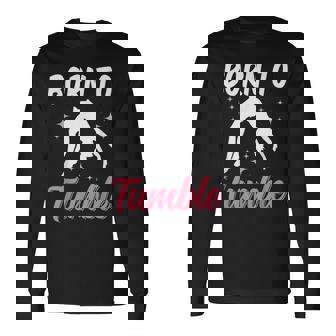 Born To Tumble おもしろアクロバット 体操 体操 長袖Tシャツ - Kawaiitshirt