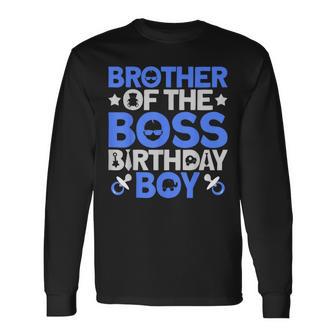 Brother Of The Boss Birthday Party Outfit Like A Boss Bro Long Sleeve T-Shirt - Thegiftio UK