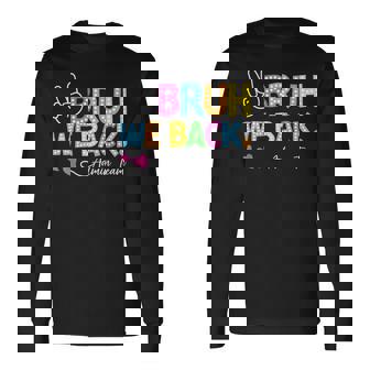 Bruh We Back Admin Team Back To School First Day Of School Long Sleeve T-Shirt | Mazezy