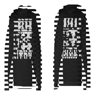 Bruh It's My 35歳の誕生日プレゼント 男性用 35歳 誕生日 長袖Tシャツ - Kawaiitshirt