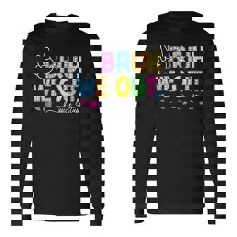 Bruh We Out Office Staff Happy Last Day Of School Long Sleeve T-Shirt | Mazezy