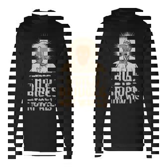 Build Bridges Not Walls 教皇フランシスコ ヴィンテージtシャツ 長袖Tシャツ - Kawaiitshirt