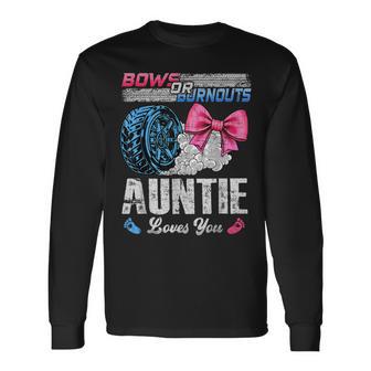 Burnouts Or Bows Your Auntie Loves You Gender Reveal Long Sleeve T-Shirt - Thegiftio UK