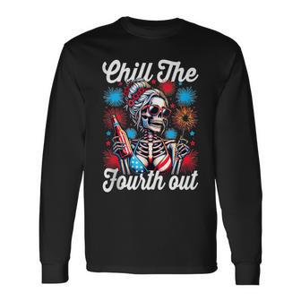 Chill The Fourth Out Skeleton 4Th Of July Patriotic Long Sleeve T-Shirt - Thegiftio UK