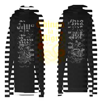 Chinga La Migra Pro Immigration Fascism Human Rights Long Sleeve T-Shirt - Monsterry