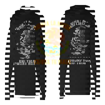 Chinga La Migra Chinga Tu Maga Mexican Immigrant Right Long Sleeve T-Shirt | Mazezy