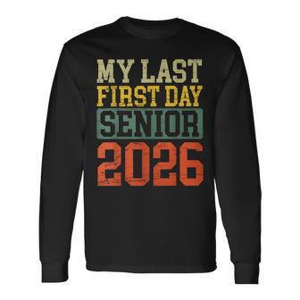 Class Of 2026 My Last First Day Senior Back To School Long Sleeve T-Shirt - Thegiftio UK