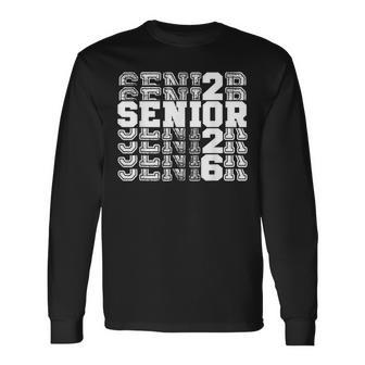 Class Of 2026 Senior 2026 Back To School 2026 Graduation 26 Long Sleeve T-Shirt - Thegiftio UK