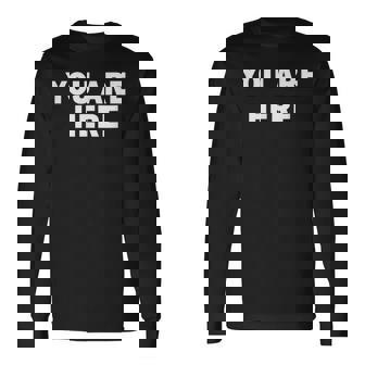 Cool You Are Here トレンディでシンプルな言葉のデザイン 長袖Tシャツ - Kawaiitshirt