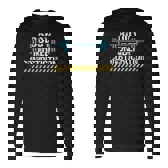 Cuerpo En Construcción Divertido Gimnasio Culturismo Motivación Camiseta de manga larga - Regaloses