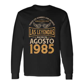 Cumpleaños Hombre Regalos Las Leyendas Agosto 1985 Camiseta de manga larga - Regaloses