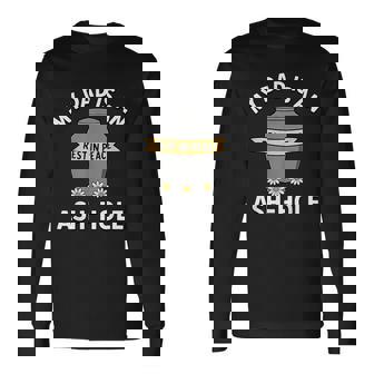 My Dad Is An Ash-Hole Memorial Father’S Day Long Sleeve T-Shirt | Mazezy