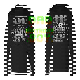 Dad Of The Birthday Boy Matching Pixel Family Bday Party Long Sleeve T-Shirt - Thegiftio