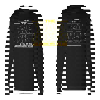 The Dad Jokes Are Strong With This One Fathers Day Long Sleeve T-Shirt - Monsterry