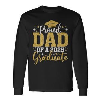 Dad Senior 2025 Proud Dad Of A Class Of 2025 Graduate Long Sleeve T-Shirt - Thegiftio UK