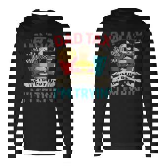 Dad Tax If I'm Buyin' I'm Tryin' Father's Day Dad Tax Long Sleeve T-Shirt | Mazezy
