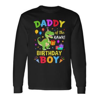 Daddy Of The Birthday Boy T-Rex Dinosaur Boy Party Long Sleeve T-Shirt - Thegiftio UK