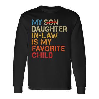 My Daughter In Law Is My Favorite Child Replaced Son Long Sleeve T-Shirt - Thegiftio UK