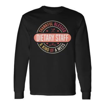 Dietary Week Staff Food Service Appreciation Week Dietary Long Sleeve T-Shirt - Thegiftio UK