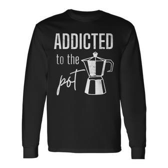 Divertido Adicto A La Cafeína Al Café Adicto A La Olla Moka Camiseta de manga larga - Regaloses