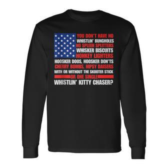 You Don't Have No Whistlin Bungholes 4Th Of July Long Sleeve T-Shirt - Thegiftio UK