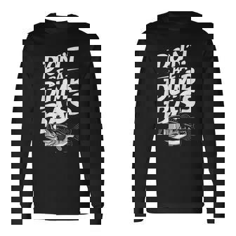 Don’T Be A Dumb Bass Fishing Lover 長袖Tシャツ - Kawaiitshirt