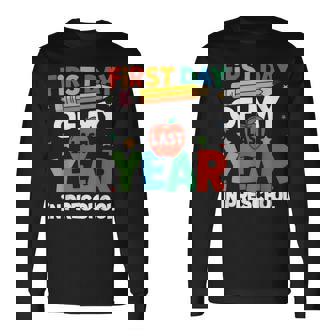 First Day Of My Last Year In Preschool Back To School Long Sleeve T-Shirt - Monsterry