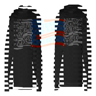 Fourth 4Th Of July Stop Pretending Your Racism Is Patriotism Long Sleeve T-Shirt - Monsterry