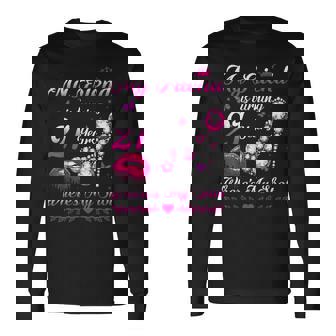 My Friend Turning 21 Years Where's My Shot 21St Birthday Long Sleeve T-Shirt | Mazezy