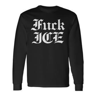 Fuck Ice Abolish Ice Chinga La Migra Gothic Style Mexican Long Sleeve T-Shirt - Thegiftio UK