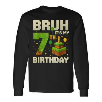Birthday Boy Bruh It's My 7Th Birthday Game Pixel Long Sleeve T-Shirt - Thegiftio UK