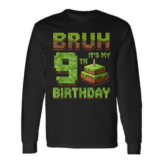 Birthday Boy Bruh It's My 9Th Birthday Game Pixel Long Sleeve T-Shirt - Thegiftio UK