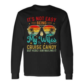 Cruise It's Not Easy Being My Wife's Arm Candy Long Sleeve T-Shirt - Thegiftio UK
