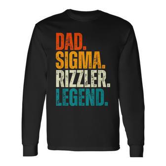 Dad Sigma Rizzler Legend Dad Birthday Fathers Day Long Sleeve T-Shirt - Thegiftio UK
