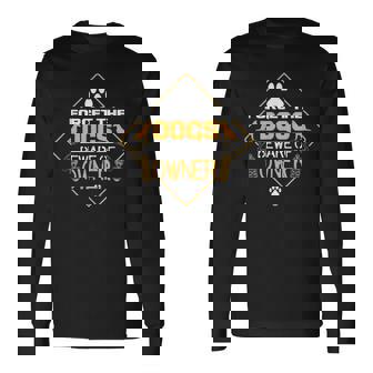 Forget The Dogs Beware Of Owner 長袖Tシャツ - Kawaiitshirt