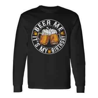 Party Drinking Beer Beer Me It's My Birthday Long Sleeve T-Shirt - Thegiftio UK