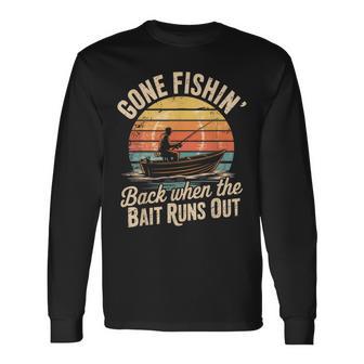 Gone Fishin’ Back When The Bait Runs Out Vintage Long Sleeve T-Shirt - Thegiftio UK