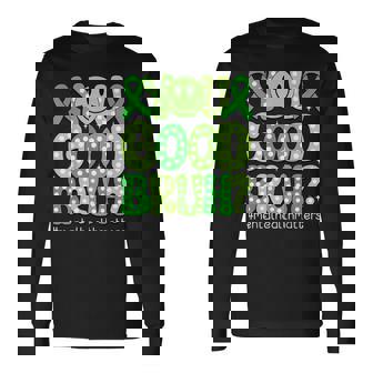 You Good Bruh Mental Health Awareness Support Green Ribbon Long Sleeve T-Shirt | Mazezy