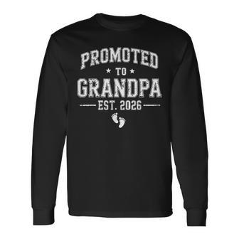 Grandpa Est 2026 Promoted To Grandpa Est 2026 Long Sleeve T-Shirt - Thegiftio UK