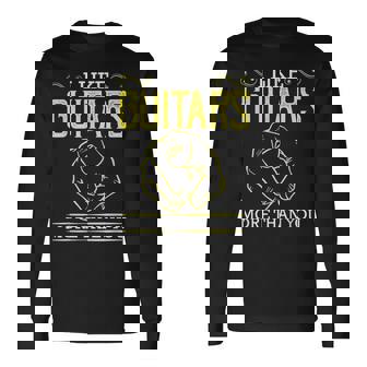 Me Gustan Las Guitarras Más Que Tú Divertido Músicoarcástico Mordaza Camiseta de manga larga - Regaloses