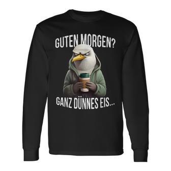 Guten Morgen Ganz Dünnes Eiseagull Cute Humorous Langarmshirts - Geschenkecke