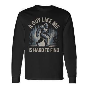 A Guy Like Me Is Hard To Find Forest Bigfoot Men Long Sleeve T-Shirt - Thegiftio UK