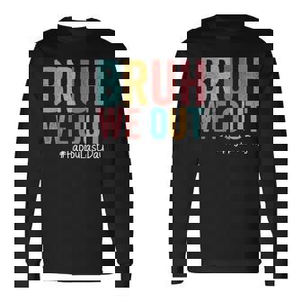 Happy Last Day Of School Bruh We Out Teachers Retro Vintage Long Sleeve T-Shirt - Thegiftio UK