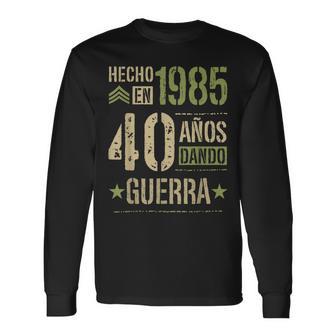 Hecho En 1985 Dando Guerra 40 Años 40 Cumpleaños Regalo Camiseta de manga larga - Regaloses