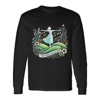 The Hills Are Alive Singing Theatre Sound Of Music Musical Long Sleeve T-Shirt - Thegiftio UK
