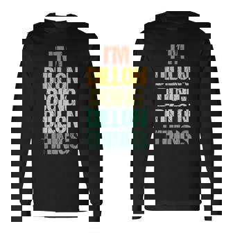 I'm Dillon Doing Dillon Things – 楽しい言葉でクールな名前ディロン 長袖Tシャツ - Kawaiitshirt