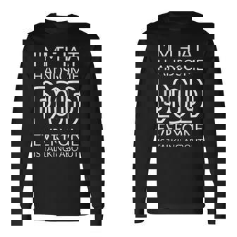 I'm That Handsome Dod Everyone Is Talking About 長袖Tシャツ - Kawaiitshirt