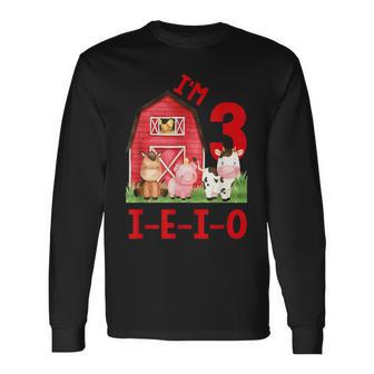 I'm 3 I-E-I-O Farm Theme 3Rd Birthday 3 Year Old Party Long Sleeve T-Shirt - Thegiftio UK