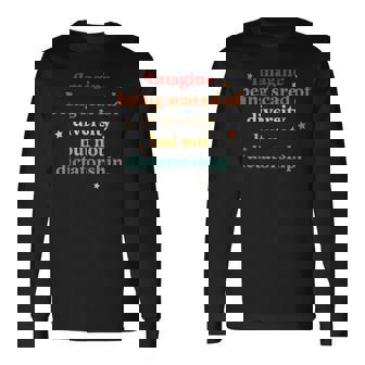 Imagine Being Scared Of Diversity But Not Dictatorship Long Sleeve T-Shirt - Monsterry