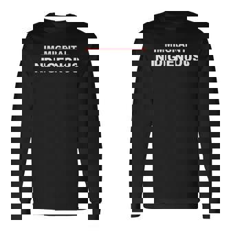 Immigrant Indigenous Quote Apparel Long Sleeve T-Shirt - Thegiftio